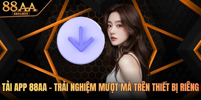 Tải App 88AA - Trải Nghiệm Mượt Mà Trên Thiết Bị Riêng 1 Tải app 88aa
