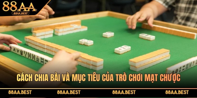 Cách Chơi Mạt Chược Chuyên Sâu Tại 88AA | Bí Kíp Ù Lớn 3 Cách chia bài và mục tiêu của trò chơi mạt chược