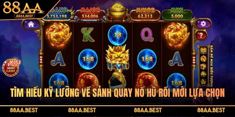 Tìm hiểu kỹ lưỡng về sảnh quay nổ hũ rồi mới lựa chọn tham gia
