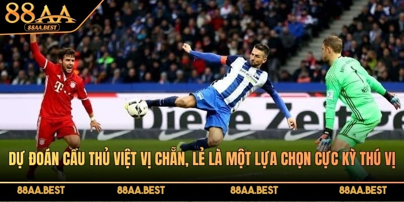 Chia Sẻ Bí Kíp Dự Đoán Chính Xác Kèo Việt Vị Thưởng Lớn Tại 88AA 3 Dự đoán cầu thủ việt vị chẵn, lẻ là một lựa chọn cực kỳ thú vị