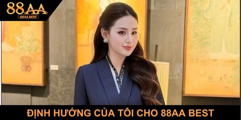 Định hướng nội dung của Sophia Diệu An tại 88AA